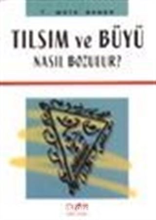 Tılsım ve Büyü Nasıl Bozulur?