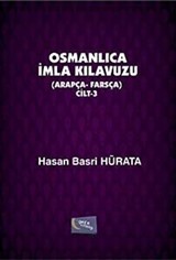 Osmanlıca İmla Kılavuzu (Arapça-Farsça) Cilt 3