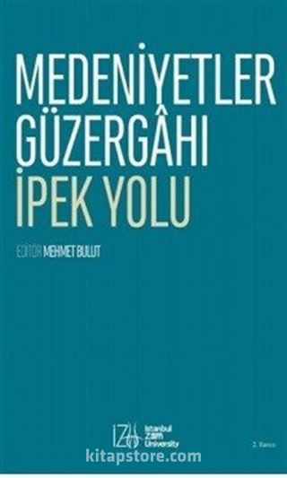 Medeniyetler Güzergahı İpek Yolu