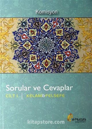 Sorular ve Cevaplar Cilt 1 / Kelam ve Felsefe