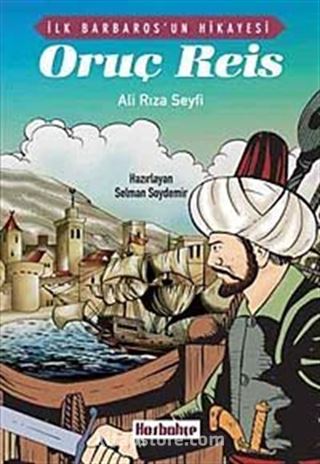 İlk Barbaros'un Hikayesi Oruç Reis