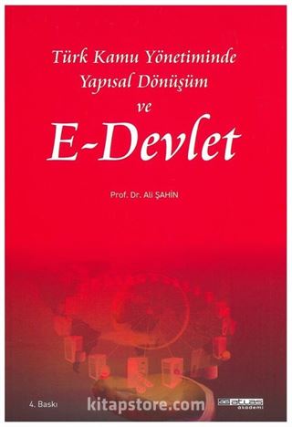 Türk Kamu Yönetiminde Yapısal Dönüşüm ve E-Devlet