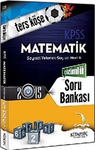 2015 KPSS Matematik Ters Köşe Çözümlü Soru Bankası