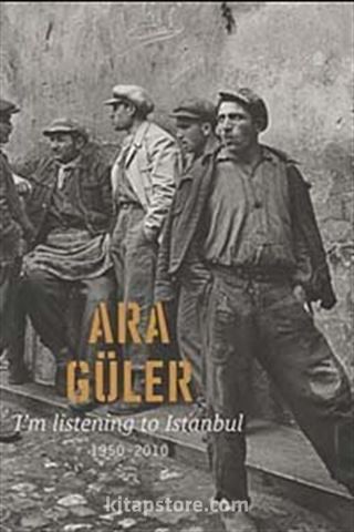 I'm Listening to Istanbul 1950-2010