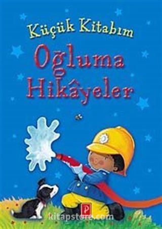 Küçük Kitabım Oğluma Hikayeler