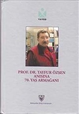 Prof. Dr. Tayfur Özşen Anısına 70. Yaş Armağanı