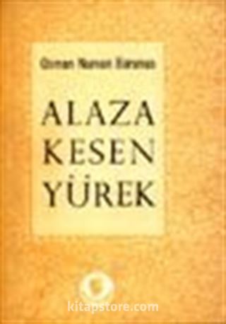 Alaza Kesen Yürek