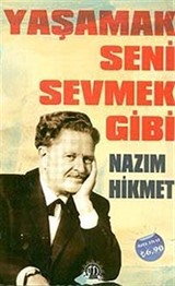 Yaşamak Seni Sevmek Gibi - Nazım Hikmet