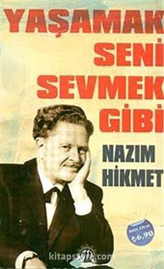 Yaşamak Seni Sevmek Gibi - Nazım Hikmet