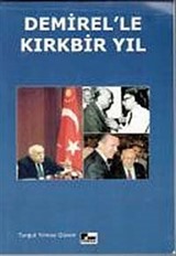 Demirel'le Kırkbir Yıl