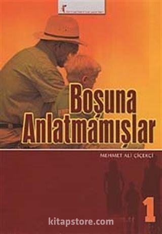 Boşuna Anlatmamışlar 1