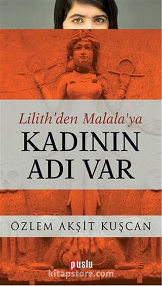 Lilith'den Malala'ya Kadının Adı Var