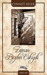 Zaman Bizden Eskiydi