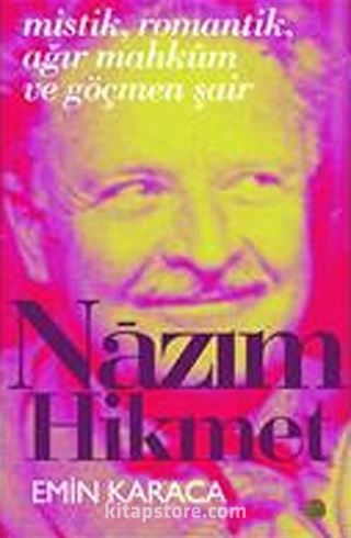 Mistik Romantik Ağır Mahkum ve Göçmen Şair Nazım Hikmet