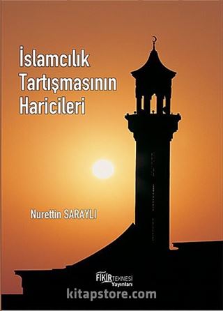 İslamcılık Tartışmasının Haricileri