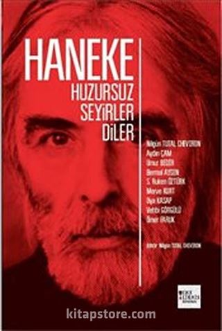 Haneke : Huzursuz Seyirler Diler