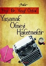 Yaşamak Ölmeyi Haketmektir