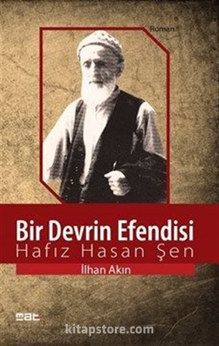 Bir Devrin Efendisi Hafız Hasan Şen