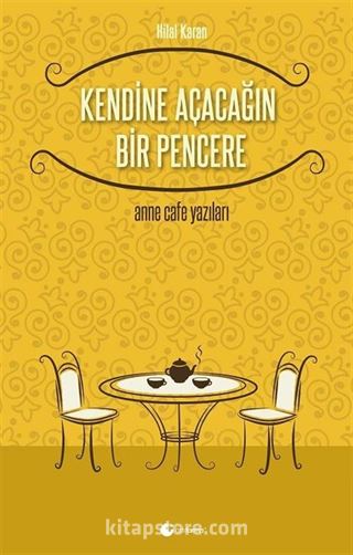 Kendine Açacağın Bir Pencere