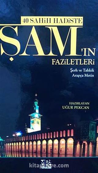 40 Sahih Hadiste Şam'ın Faziletleri