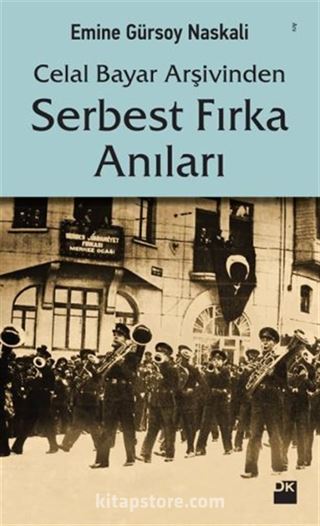 Celal Bayar Arşivinden Serbest Fırka Anıları