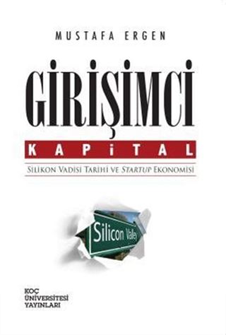 Girişimci Kapital: Silikon Vadisi Tarihi ve Startup Ekonomisi