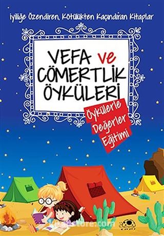 Vefa ve Cömertlik Öyküleri / Öykülerle Değerler Eğitimi