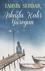 Arkada Kalır Yüreğim