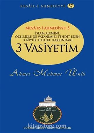 İslam Alemini, Özellikle de Vatanımızı Tehdit Eden 3 Büyük Tehlike Hakkında 3 Vasiyetim / Resail-i Ahmediyye 57