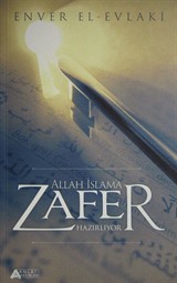 Allah İslam'a Zafer Hazırlıyor