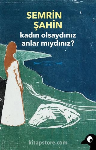 Kadın Olsaydınız Anlar mıydınız?