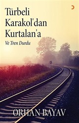 Türneli Karakol'dan Kurtalan'a