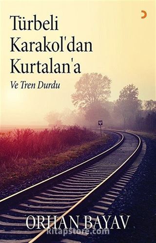 Türneli Karakol'dan Kurtalan'a