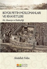 Büyük Fetih Müslümanları ve Rivayetleri