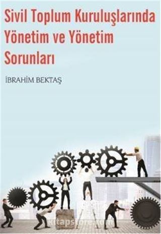 Sivil Toplum Kuruluşlarında Yönetim ve Yönetim Sorunları