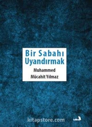 Bir Sabahı Uyandırmak