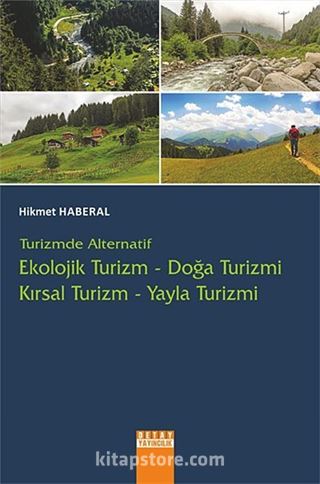 Turizmde Alternatif Ekolojik Turizm - Doğa Turizmi - Kırsal Turizm - Yayla Turizmi