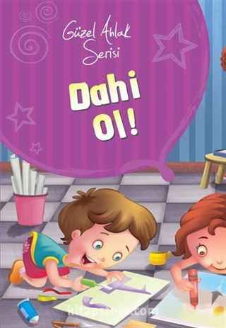 Dahi Ol / Güzel Ahlak Serisi