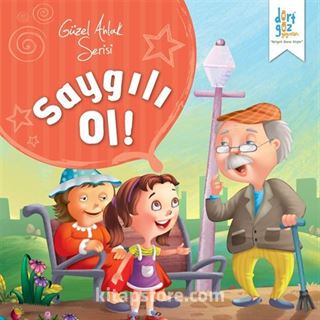 Saygılı Ol! / Güzel Ahlak Serisi