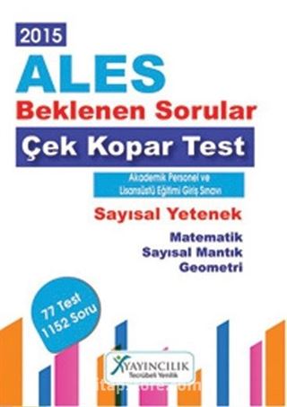 2015 ALES Beklenen Sorular Çek Kopar Test Sayısal Yetenek (Matematik-Sayısal Mantık-Geometri)