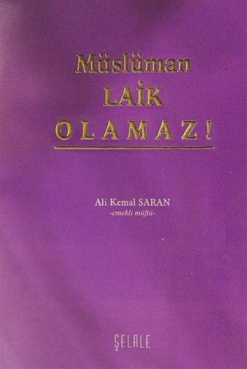 Müslüman Laik Olamaz!