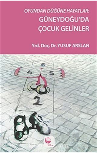 Oyundan Düğüne Hayatlar: Güneydoğu'da Çocuk Gelinler