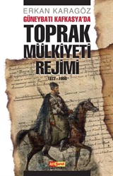 Güneybatı Kafkasya'da Toprak Mülkiyeti Rejimi (1877-1950)