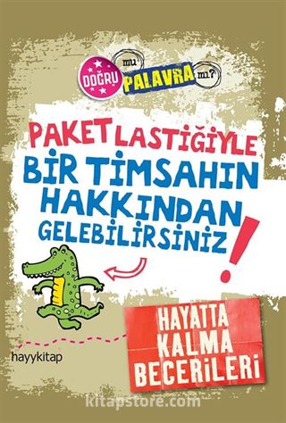 Paket Lastiğiyle Bir Timsahın Hakkından Gelebilirsiniz!