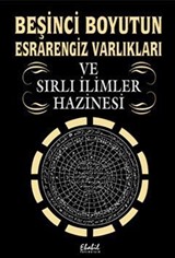 Beşinci Boyutun Esrarengiz Varlıkları ve Sırlı İlimler Hazinesi