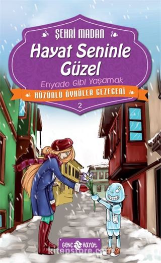 Hayat Seninle Güzel / Hüzünlü Öyküler Gezegeni-2