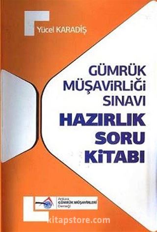 Gümrük Müşavirliği Sınavı Hazırlık Soru Kitabı