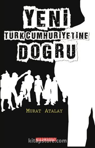 Yeni Türk Cumhuriyetine Doğru