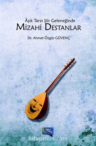 Aşık Tarzı Şiir Geleneğinde Mizahi Destanlar