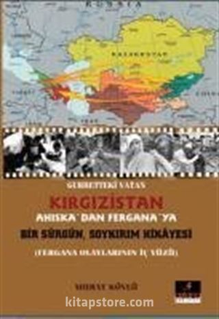 Gurbetteki Vatan Kırgızistan Ahıska'dan Fergana'ya Bir Sürgün Soykırım Hikayesi